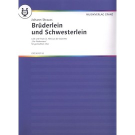 Brüderlein und Schwesterlein: Lied und Finale (2. Akt) aus "Die Fledermaus". mixed choir (SATB) and piano. Partition.