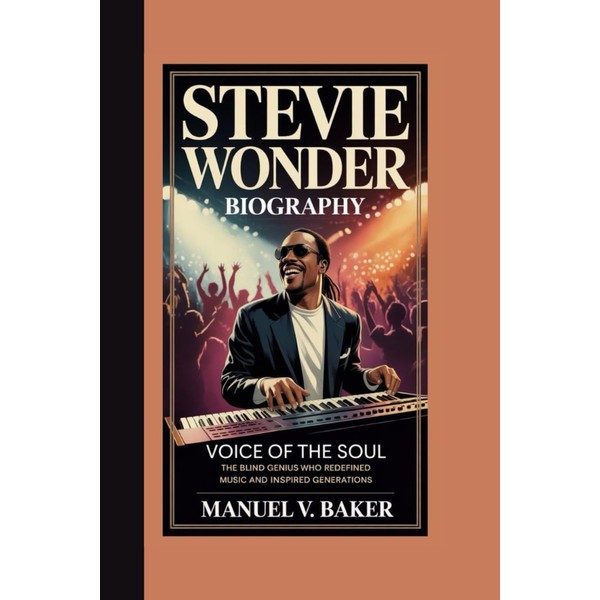 STEVIE WONDER BIOGRAPHY: Voice of the Soul The Blind Genius