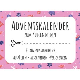 Adventskalender Zum Auschneiden. 24 Adventsgutscheine. Ausfüllen. Auschneiden. Verschenken.: Adventskalender Gutscheine | 24 Gutscheine für ... Gutscheinen zum selbst ausfüllen | Geschenk