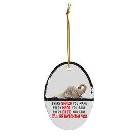 Every Snack You Make I'll Be Watching You Indian Elephant Christmas Ornament - Funny White Oval Ceramic Decoration Gifts for Elephant Lovers