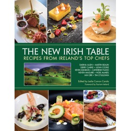 The New Irish Table: Recipes from Ireland's Top Chefs