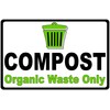 Compost Organic Waste Only Sign. 9x12 Metal