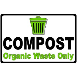 Compost Organic Waste Only Sign. 9x12 Metal