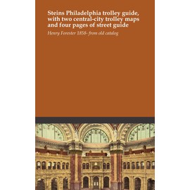Steins Philadelphia trolley guide, with two central-city trolley maps and four pages of street guide
