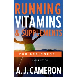  Supplement Your Stride: The Complete Running Supplements and Vitamins Book (Nonfiction for Beginners)