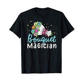 Bouquet Magician Cute Bunch Of Flowers Florist Squad T-Shirt