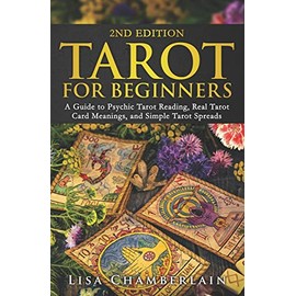 Tarot for Beginners: A Guide to Psychic Tarot Reading, Real Tarot Card Meanings, and Simple Tarot Spreads