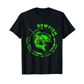 Bowfishing hunting lovers funny tee T-Shirt