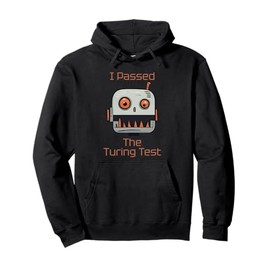 I Passed The Turing Test, AI Robot Funny Pullover Hoodie
