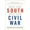 How the South Won the Civil War: Oligarchy, Democracy, and