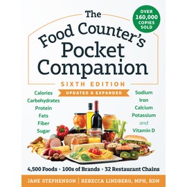 The Food Counter's Pocket Companion, Sixth Edition: Calories, Carbohydrates, Protein, Fats, Fiber, Sugar, Sodium, Iron, Calcium, Potassium, and Vitamin D―with 32 Restaurant Chains