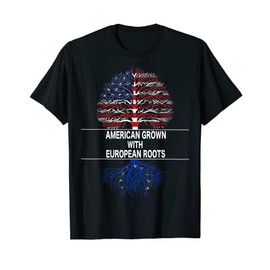 American Grown with European Roots - American Flag Tee T-Shirt
