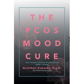 The PCOS Mood Cure: Your Guide to Ending the Emotional Roller Coaster
