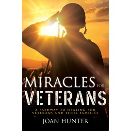 Miracles for Veterans: A Pathway to Healing for Veterans and Their Families