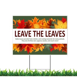 Leave The Leaves And Help The Environment (E) 12x18" Horizontal Yard Sign (Outdoor, Weatherproof Corrugated Plastic) Metal Stake Included, by M&R