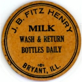 Milk Bottle Cap - J. B. Fitz Henry - Bryant, Illinois, IL - tabless cap - (#2)