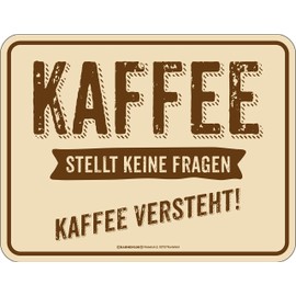 RAHMENLOS Original Tin Sign "Kaffee stellt Keine Fragen, Kaffee versteht!"