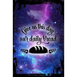 Galaxy Inspirational Wall Sign Give us this day our daily bread bold cursive lords prayer father Metal Wall Sign Decor Funny Gift