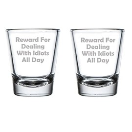 MIP Set of 2 Shot Glasses 1.75oz Shot Glass Reward For Dealing With Idiots All Day Funny