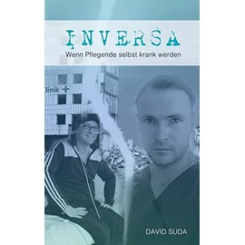 INVERSA: Wenn Pflegende selbst krank werden