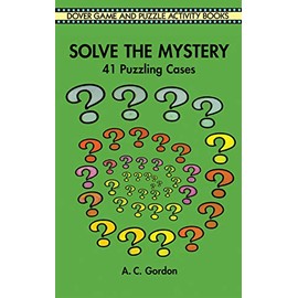 Solve the Mystery: 41 Puzzling Cases (Dover Children's Activity Books)