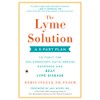 The Lyme Solution: A 5-Part Plan to Fight the Inflammatory