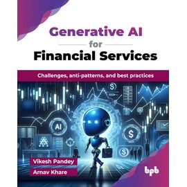 Generative AI for Financial Services: Challenges, anti-patterns, and best practices (English Edition)
