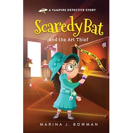 Scaredy Bat and the Art Thief: An Illustrated Mystery Chapter Book for Kids