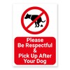 'PLEASE BE RESPECTFUL AND PICK UP AFTER YOUR DOG' SIGN.
