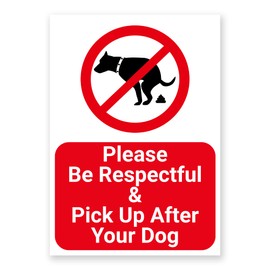 'PLEASE BE RESPECTFUL AND PICK UP AFTER YOUR DOG' SIGN. TOUGH, DURABLE AND RUST-PROOF WEATHERPROOF PVC SIGN FOR OUTDOOR USE, 297MM X 210MM. NO 038