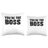 You're the Boss Throw Pillow