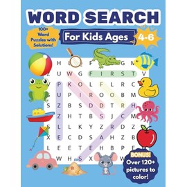 Word Search for Kids Ages 4-6: 100+ Puzzles w/ Solutions | Multiple Levels Of Difficulty | Screen-Free Reading Practice (Bonus: 120+ Coloring Pictures)