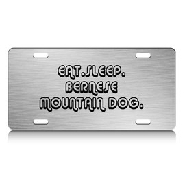 Press Fans - EAT Sleep Bernese Mountain Dog Dog S.Steel Car SUV Truck License Plate Decorative Tag Chrome-D#b76