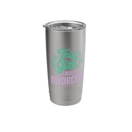Divorced Girl Finally Divorced Funny Gift Stainless Steel Insulated Tumbler