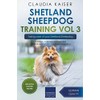 Shetland Sheepdog Training Vol 3 – Taking care of your