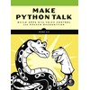 Make Python Talk: Build Apps with Voice Control and Speech