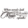 When Words Fail Music Speaks Vinyl Wall Decals Wall Quotes