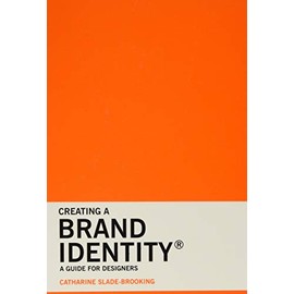 Creating a Brand Identity: A Guide for Designers: (Graphic Design Books, Logo Design, Marketing)