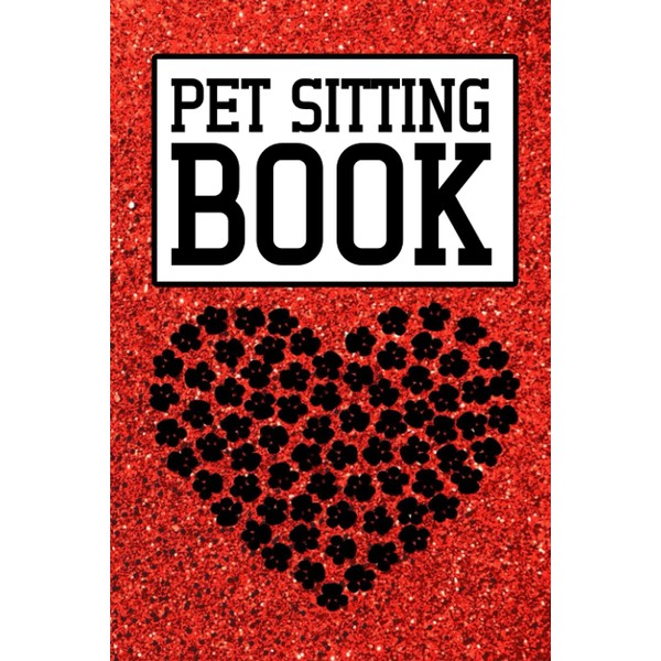 Pet Sitting Book: Log Book For Pets | Pet Sitting