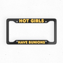 Two Bit Press Hot Girls have BUNIONS License Plate Frame - Funny Meme Y2K Style Car Decor 90s