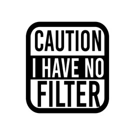 Aurabeam Vinyl Wall Art Decal - Caution I Have No Filter - 22" x 20" - Trendy Positive Sarcastic Joke Quote Sticker for Home Bedroom Living Room Office Coffee Shop Storefront Fun Decor