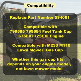 594061 Lawn Mower Gas Cap, Engine Fuel Tank Cap Compatible with 799585 799684 fuel tank cap, m230 m110 gas cap, Compatible with 675EXi 725EXi engine (1 Pcs)