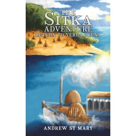 The Sitka Adventure - Return to Yerba Buena