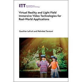 Virtual Reality and Light Field Immersive Video Technologies for Real-World Applications (Computing and Networks)