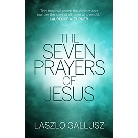 The Seven Prayers of Jesus