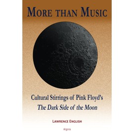 More than Music: Cultural Stirrings From The Dark Side of the Moon