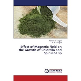 Effect of Magnetic Field on the Growth of Chlorella and Spirulina sp