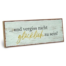 ARTFAVES® Wooden Sign with Saying "Vergiss Nicht glücklich zu Sein | Shabby Chic Vintage Sign | Decorative Gift on the Theme of Happiness, Consolation | Size: 28 x 10 cm