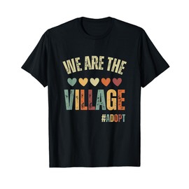 We Are The Village, Adopt - Adoption Day 2023 T-Shirt