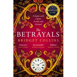 The Betrayals: Discover the stunning fiction book from the author of Sunday Times bestseller THE BINDING and THE NAKED LIGHT